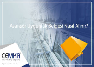 Asansör Uygunluk Belgesi Nasıl Alınır? | Asansör Projesi